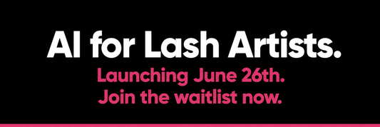 AI for Lash Artists: Work Smarter, Not Harder