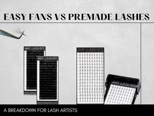 Easy Fans vs Premade Fans: A Breakdown for Lash Artists