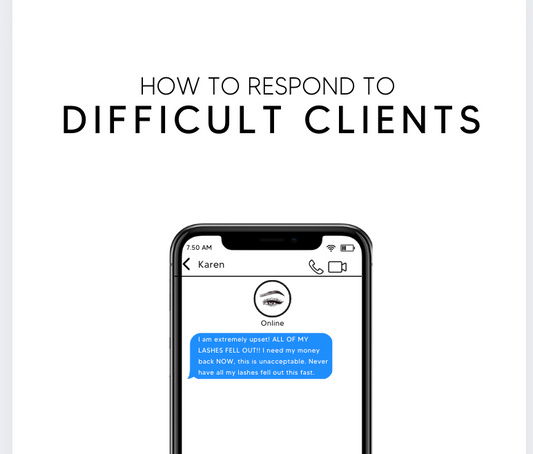 How to Handle Difficult Clients & Set Boundaries in Your Lash Business